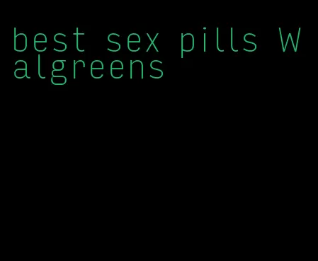 best sex pills Walgreens