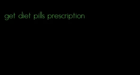 get diet pills prescription