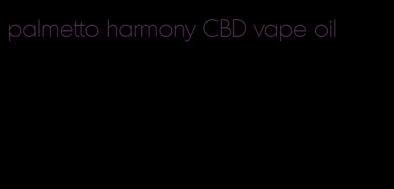 palmetto harmony CBD vape oil