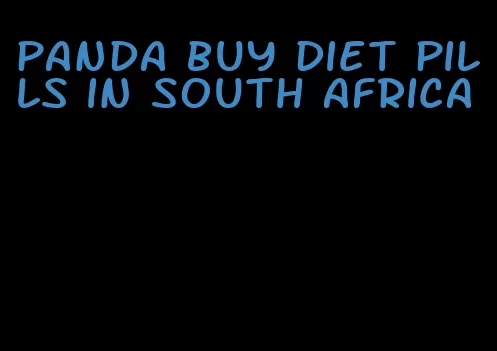 panda buy diet pills in South Africa