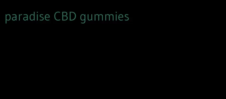 paradise CBD gummies