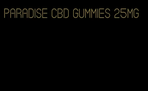 paradise CBD gummies 25mg