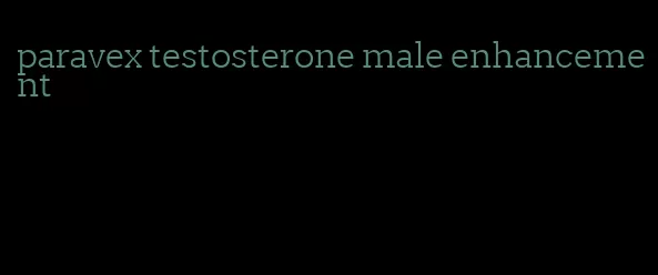 paravex testosterone male enhancement