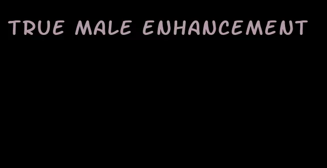 true male enhancement