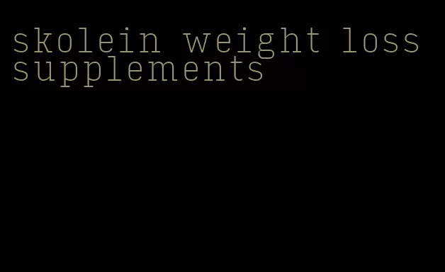 skolein weight loss supplements