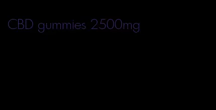 CBD gummies 2500mg