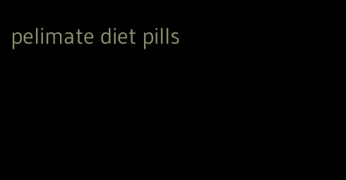 pelimate diet pills