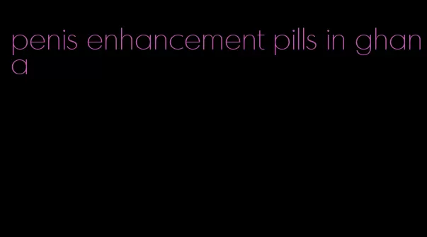 penis enhancement pills in ghana