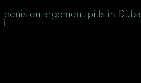 penis enlargement pills in Dubai