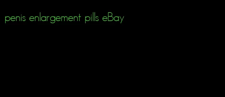 penis enlargement pills eBay