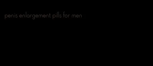 penis enlargement pills for men