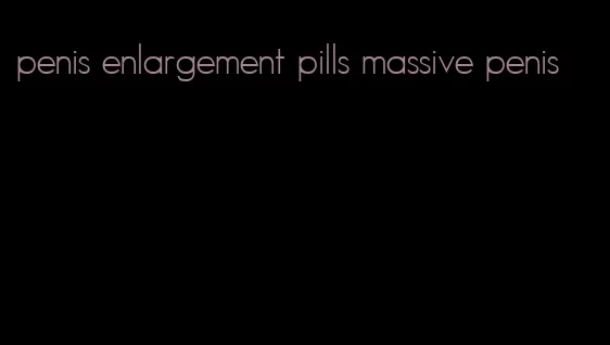 penis enlargement pills massive penis