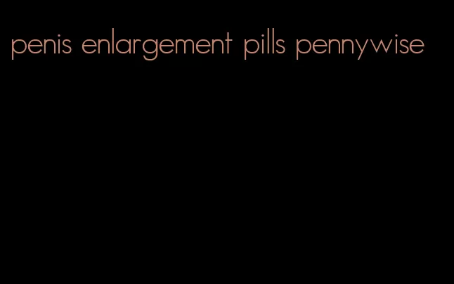 penis enlargement pills pennywise