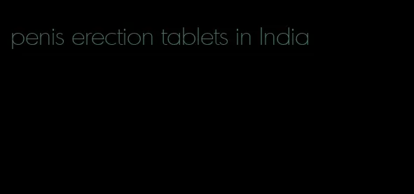 penis erection tablets in India