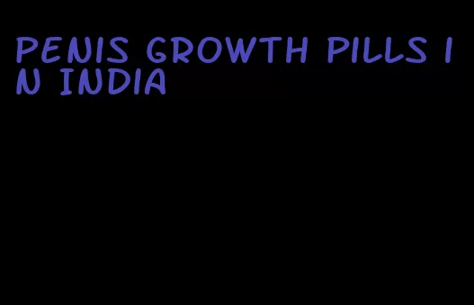 penis growth pills in India