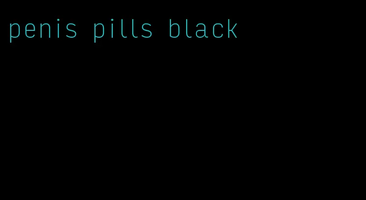 penis pills black