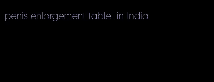 penis enlargement tablet in India