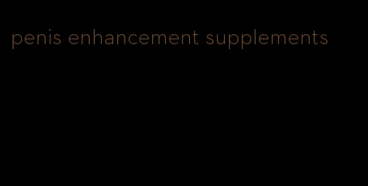 penis enhancement supplements