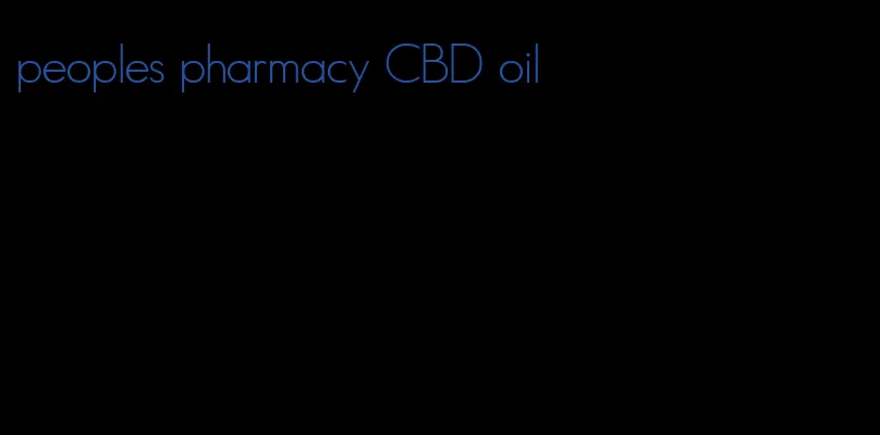 peoples pharmacy CBD oil