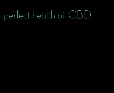 perfect health oil CBD