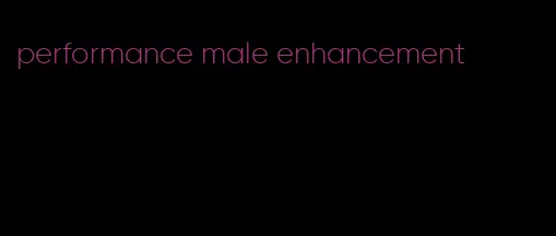 performance male enhancement