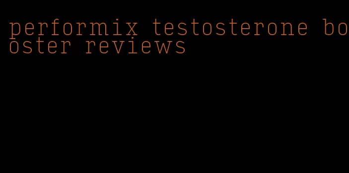 performix testosterone booster reviews