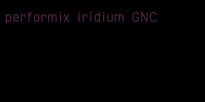 performix iridium GNC