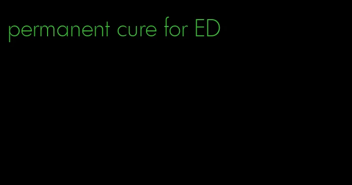 permanent cure for ED