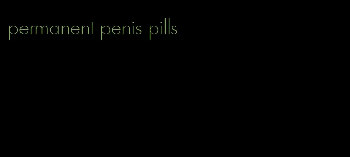 permanent penis pills