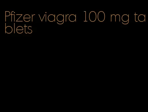 Pfizer viagra 100 mg tablets