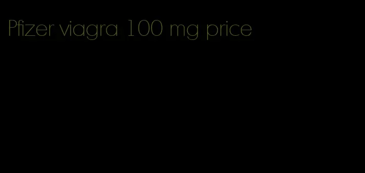 Pfizer viagra 100 mg price