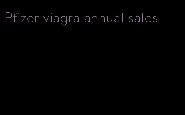 Pfizer viagra annual sales