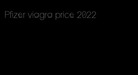 Pfizer viagra price 2022