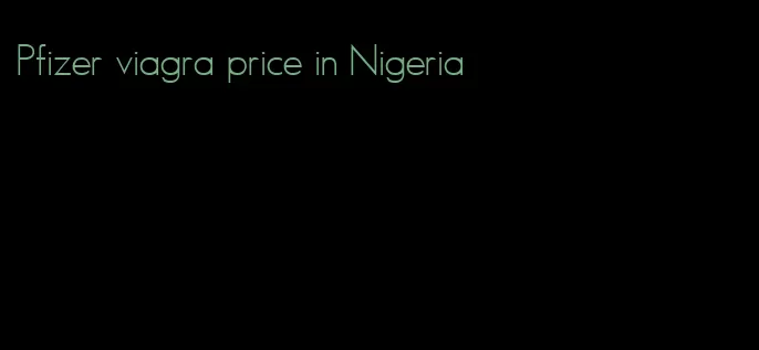 Pfizer viagra price in Nigeria