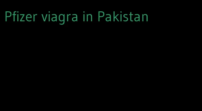 Pfizer viagra in Pakistan