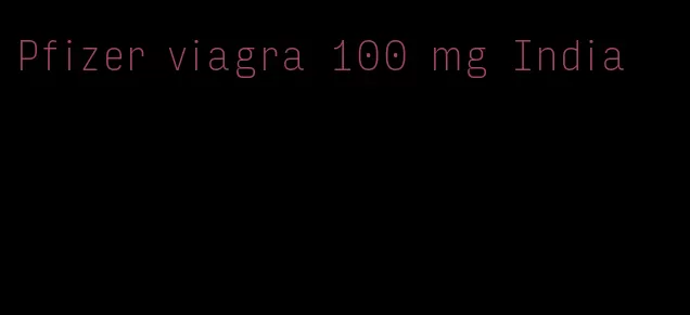 Pfizer viagra 100 mg India