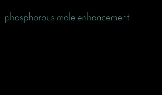 phosphorous male enhancement