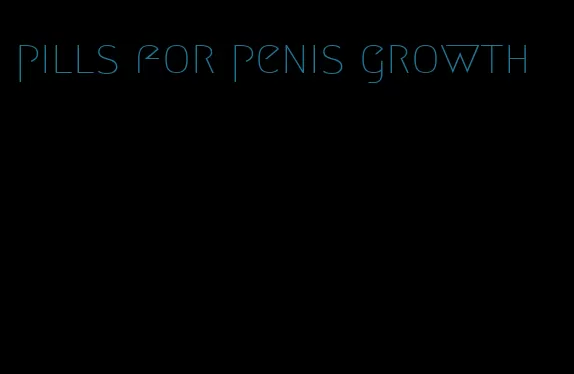 pills for penis growth