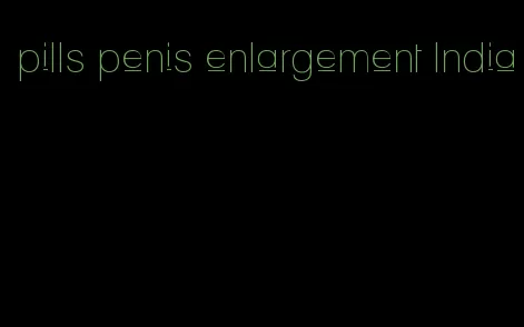 pills penis enlargement India