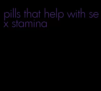 pills that help with sex stamina