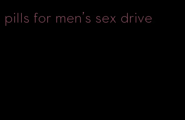 pills for men's sex drive