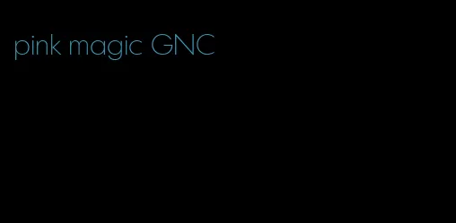 pink magic GNC