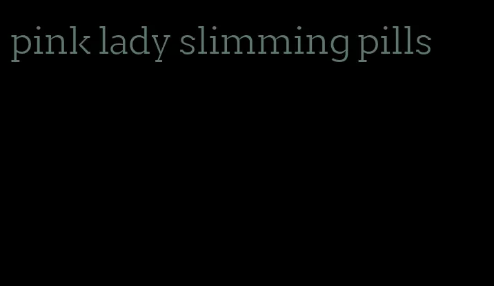 pink lady slimming pills