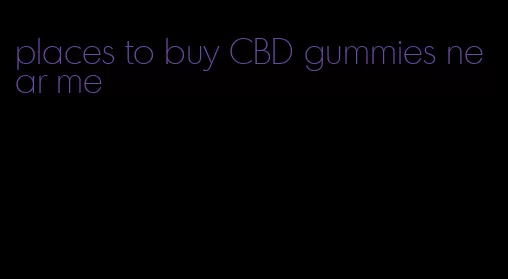 places to buy CBD gummies near me