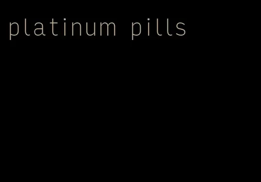 platinum pills