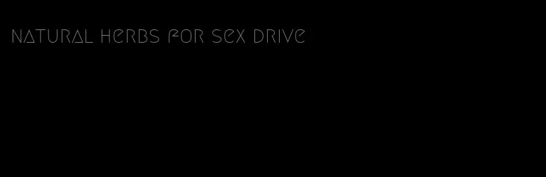 natural herbs for sex drive