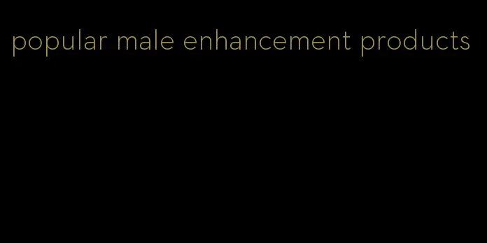 popular male enhancement products