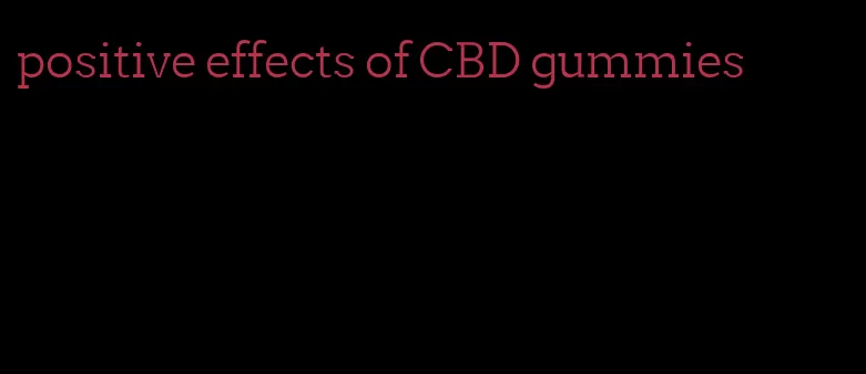 positive effects of CBD gummies