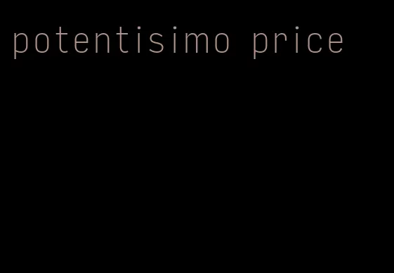 potentisimo price