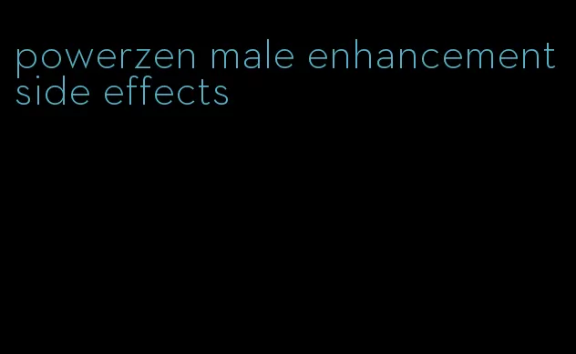 powerzen male enhancement side effects